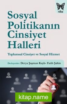 Sosyal Politikanın Cinsiyet Halleri Toplumsal Cinsiyet ve Sosyal Hizmet