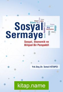 Sosyal Sermaye Sosyal, Ekonomik ve Bilişsel Bir Perspektif