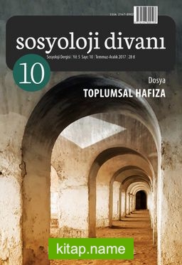 Sosyoloji Divanı Dergisi Yıl:5 Sayı:10 Temmuz-Aralık 2017 Dosya: Toplumsal Hafıza