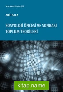 Sosyoloji Öncesi ve Sonrası Toplum Teorileri