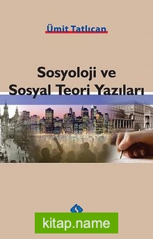 Sosyoloji ve Sosyal Teori Yazıları