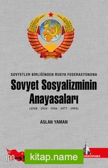 Sovyet Sosyalizminin Anayasaları (1918-1924-1936-1977-1993)