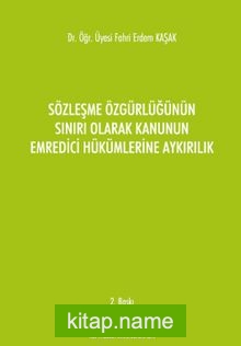 Sözleşme Özgürlüğünün Sınırı Olarak Kanunun Emredici Hükümlerine Aykırılık