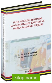 Spor Mağazacılığında Hizmet Kalitesi ve Marka Sadakati İlişkisi