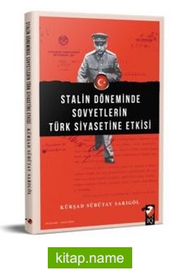 Stalin Döneminde Sovyetlerin Türk Siyasetine Etkisi
