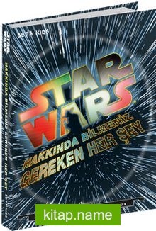 Star Wars: Hakkında Bilmeniz Gereken Her Şey