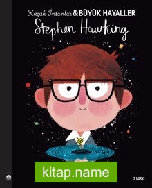 Stephen Hawking / Küçük İnsanlar Büyük Hayaller