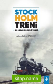 Stockholm Treni Bir Neslin Göç Hikayeleri