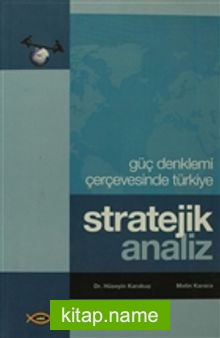 Stratejik Analiz Güç Denklemi Çerçevesinde Türkiye