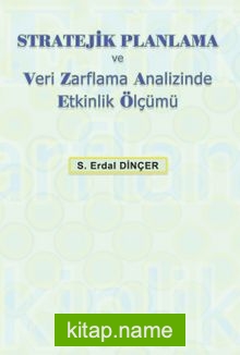 Stratejik Planlama ve Veri Zarflama Analizinde Etkinlik Ölçümü