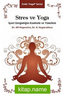 Stres ve Yoga İçsel Gerginliğin Kontrolü ve Yönetimi