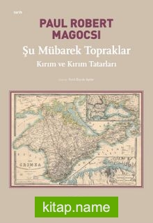 Şu Mübarek Topraklar Kırım ve Kırım Tatarları