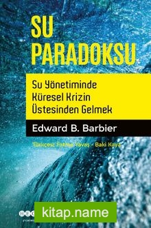 Su Paradoksu Su Yönetiminde Küresel Krizin Üstesinden Gelmek