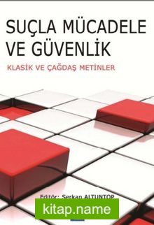 Suçla Mücadele ve Güvenlik  Klasik ve Çağdaş Metinler