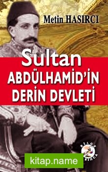 Sultan Abdülhamid’in Derin Devleti