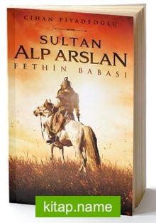Sultan Alp Arslan Fethin Babası