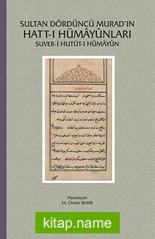 Sultan Dördüncü Murad’ın Hatt-ı Hümayunları – Suver-i Hutut-ı Hümayun
