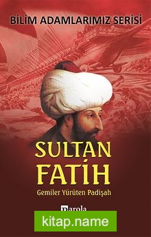 Sultan Fatih Gemiler Yürüten Padişah