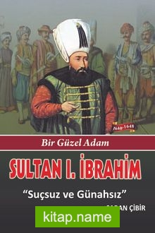 Sultan I. İbrahim  Suçsuz ve Günahsız