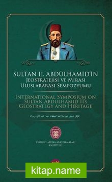 Sultan II. Abdülhamid’in Jeostratejisi ve  Mirası Uluslararası Sempozyumu