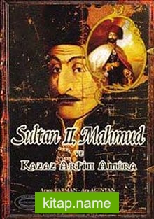 Sultan II. Mahmut ve Kazaz Artin Amira