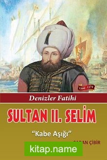 Sultan II. Selim Kabe Aşığı