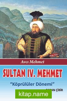 Sultan IV. Mehmet  Köprülüler Dönemi