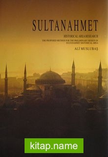 Sultanahmet Historical Area Research The Proposed Method for the Preliminary Design of Sultanahmed Historical Area