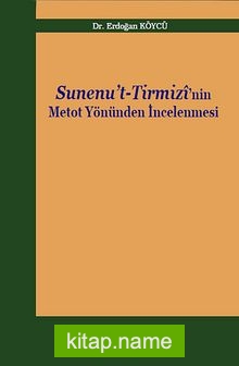 Sunenu’t-Tirmizi’nin Metot Yönünden İncelenmesi