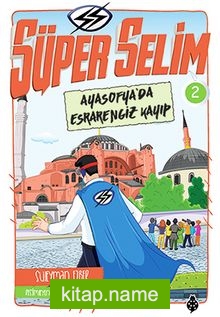 Süper Selim 2 / Ayasofya’da Esrarengiz Kayıp