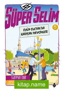 Süper Selim 5 / Eyüp Sultan’da Karışan Mevsimler