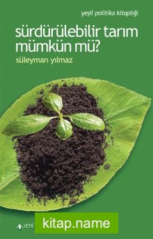 Sürdürülebilir Tarım Mümkün mü?