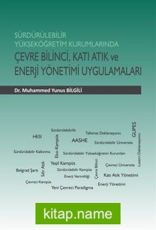 Sürdürülebilir Yükseköğretim Kurumlarında Çevre Bilinci, Katı Atık ve Enerji Yönetimi Uygulamaları