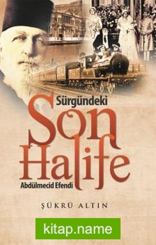 Sürgündeki Son Halife Abdülmecid Efendi