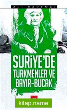 Suriye’de Türkmenler ve Bayır – Bucak