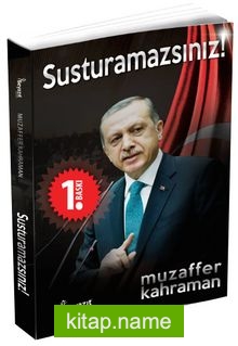 Susturamazsınız!