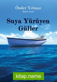 Suya Yürüyen Güller