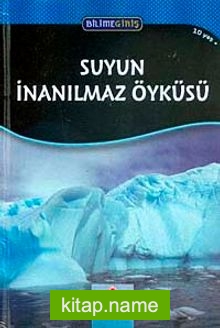 Suyun İnanılmaz Öyküsü / Bilime Giriş