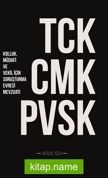 TCK – CMK – PVSK (Kolluk, Müdafi ve Vekil İçin Soruşturma Evresi Mevzuatı)