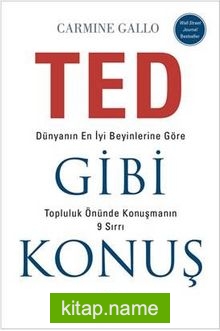 TED Gibi Konuş Dünyanın En İyi Beyinlerine Göre Topluluk Önünde Konuşmanın 9 Sırrı