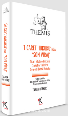 THEMIS – Ticaret Hukuku’nda Son Viraj