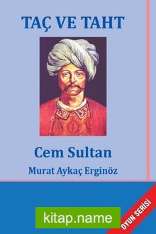 Taç ve Taht  Cem Sultan
