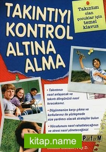 Takıntıyı Kontrol Altına Alma Takıntısı Olan Çocuklar İçin Temel Klavuz