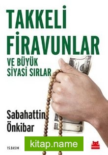 Takkeli Firavunlar ve Büyük Siyasi Sırlar