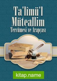 Ta’limü’l Müteallim  Tercümesi ve Arapçası