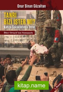 Tanrı Bizi İster mi? Kahire Sokaklarında İsyan