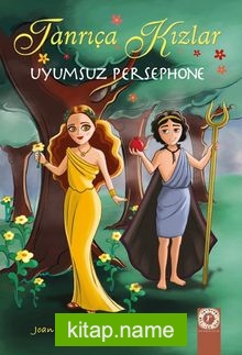 Tanrıça Kızlar / Uyumsuz Persephone