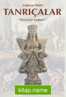 Tanrıçalar Mitolojide Kadınlar