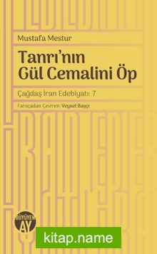 Tanrı’nın Gül Cemalini Öp