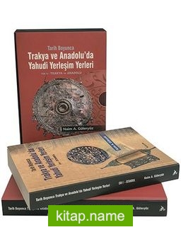 Tarih Boyunca Trakya ve Anadolu’daki Yahudi Yerleşim Yerleri (2 Cilt Takım)